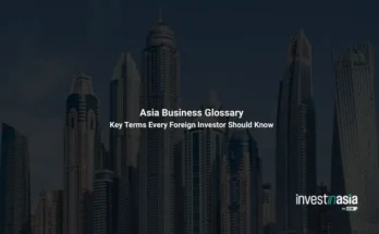 Asia Business Glossary: Key Terms Every Foreign Investor Should Know
