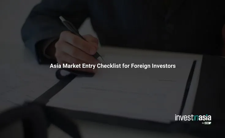 Asia Market Entry Checklist for Foreign Investors