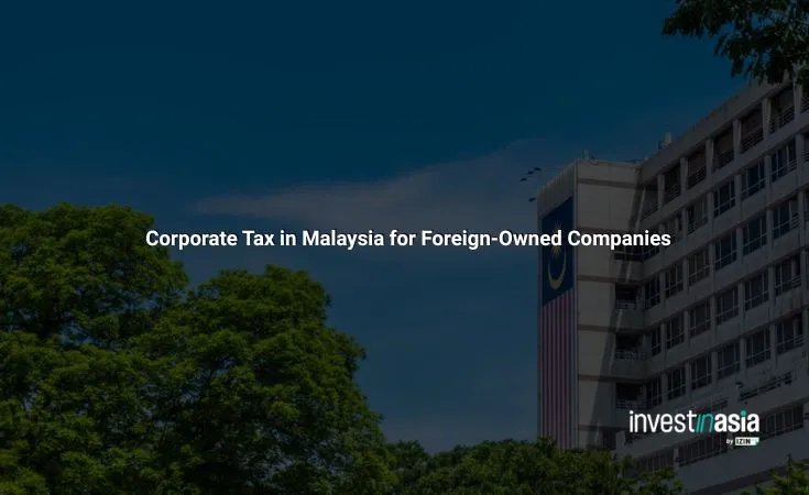 Corporate Tax in Malaysia for Foreign-Owned Companies: The 2026 Guide