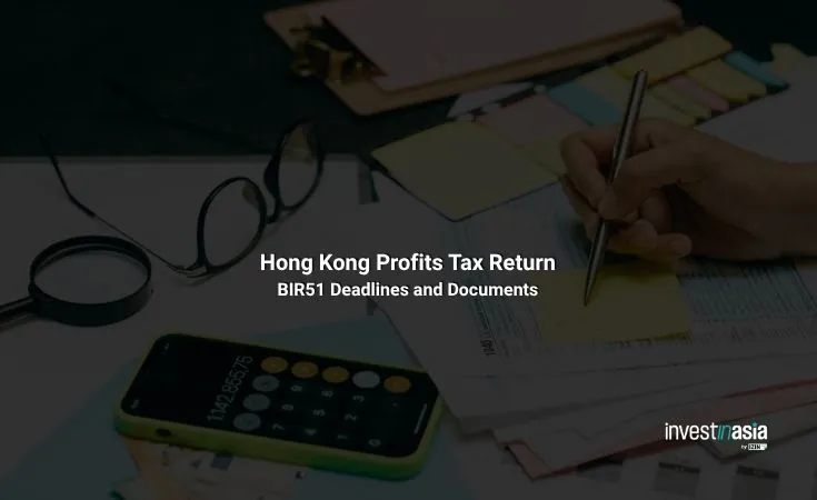 Hong Kong Profits Tax Return: BIR51 Deadlines and Documents