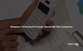 Malaysia e-Invoicing for Foreign-Owned Sdn Bhd Companies