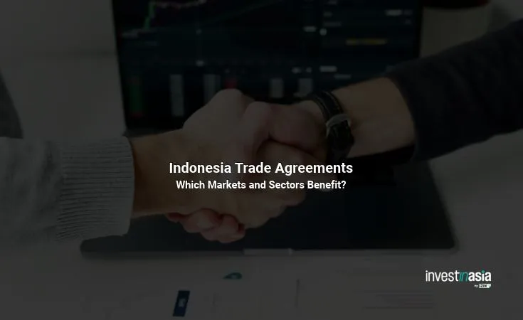 Indonesia Trade Agreements: Which Markets and Sectors Benefit?