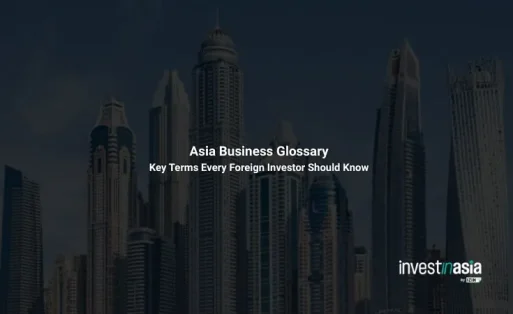 Asia Business Glossary: Key Terms Every Foreign Investor Should Know