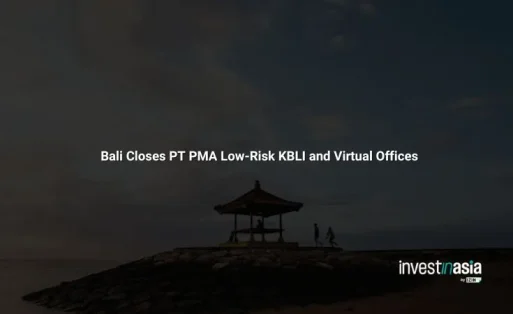 Bali Closes PT PMA Low-Risk KBLI and Virtual Offices: Your Legal Path Forward in 2026