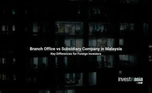 Branch Office vs Subsidiary Company in Malaysia: Key Differences for Foreign Investors