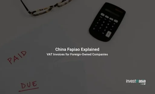 China Fapiao Explained: VAT Invoices for Foreign-Owned Companies