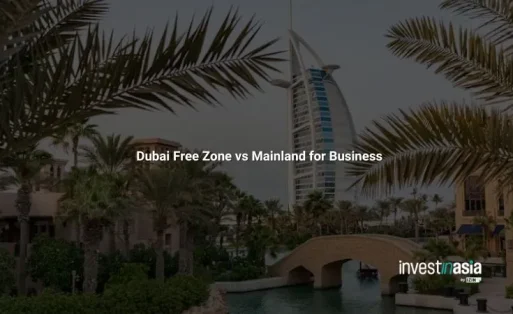 Free Zone vs Mainland Dubai: What Investors Must Know