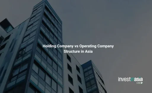 Holding Company vs Operating Company Structure in Asia
