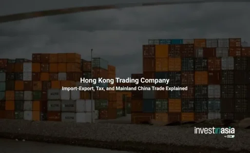 Hong Kong Trading Company: Import-Export, Tax, and Mainland China Trade Explained