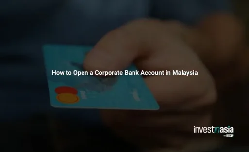 How to Open a Corporate Bank Account in Malaysia: Requirements, Process, and Costs