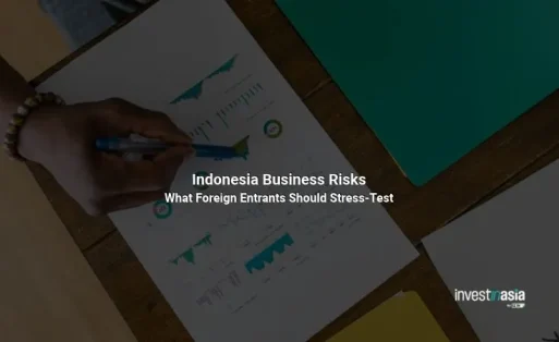 Indonesia Business Risks: What Foreign Entrants Should Stress-Test