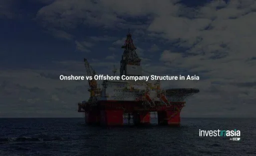 Onshore vs Offshore Company Structure in Asia: When to Choose Each