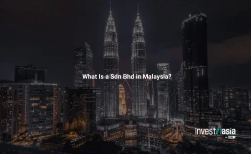 What Is a Sdn Bhd in Malaysia? The Complete Guide to Registration, Costs, and Requirements