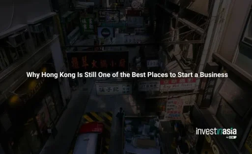 Why Hong Kong Is Still One of the Best Places to Start a Business in 2026