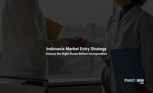 Indonesia Market Entry Strategy: Choose the Right Route Before Incorporation