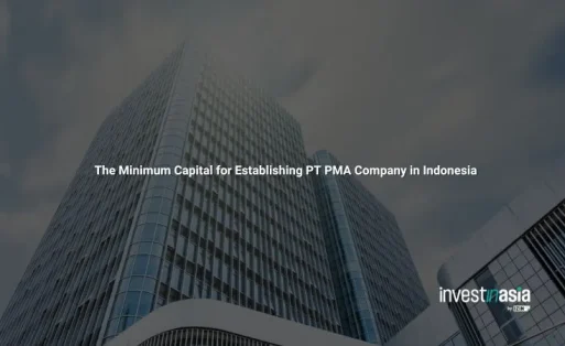 The Minimum Capital for Establishing PT PMA Company in Indonesia