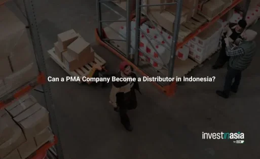 Can a PMA Company Become a Distributor in Indonesia?